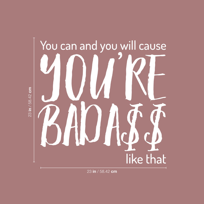 Vinyl Wall Art Decal - You Can and You Will Cause You’re Bada$s Like That - 23" x 23" - Positive Home Apartment Living Room Bedroom Office Indoor Dorm Room Work Quotes Decor (23" x 23"; White) 1