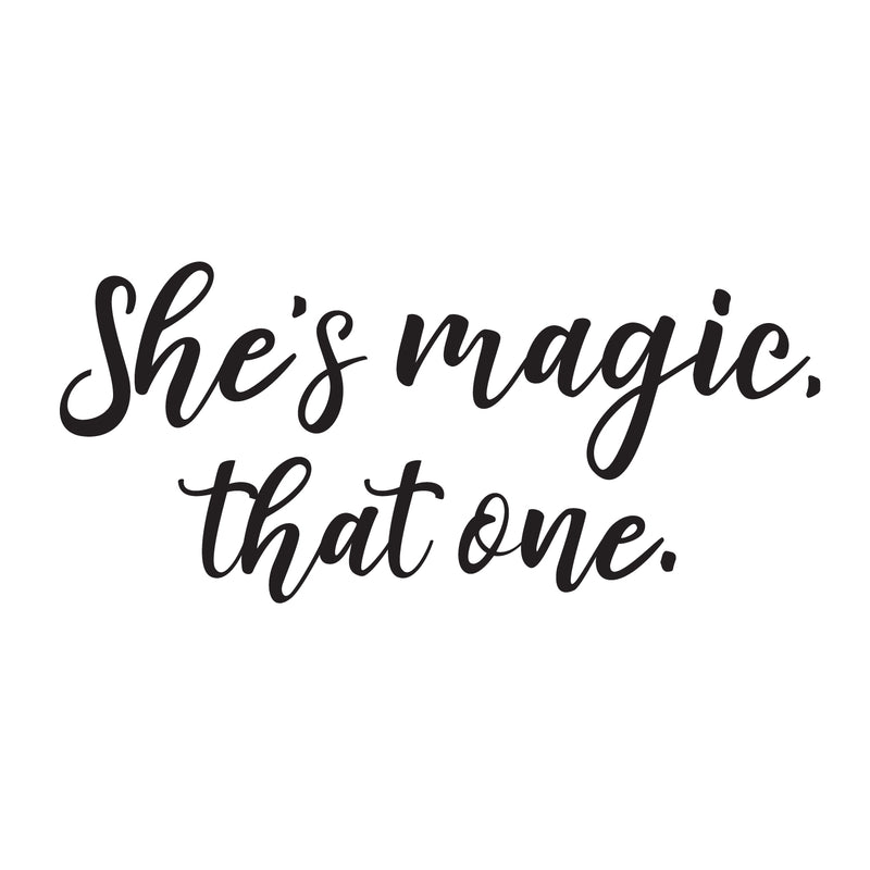 Vinyl Wall Art Decal - She’s Magic That One - 10" x 22.5" - Inspirational Women’s Indoor Home Apartment Living Room - Trendy Female Bedroom Office Dorm Room Work Decor Quote (10" x 22.5"; Black) 1