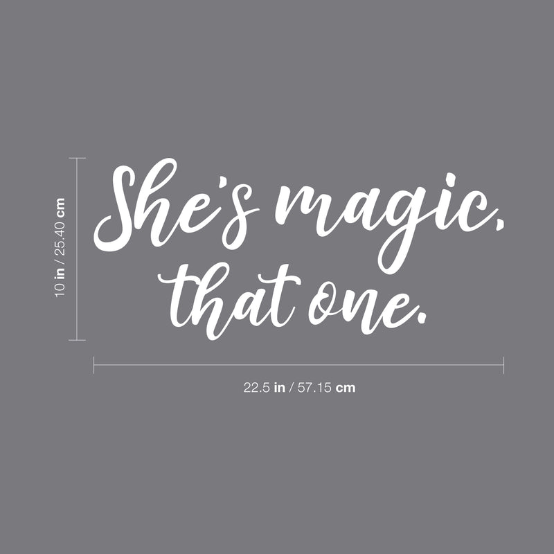 Vinyl Wall Art Decal - She’s Magic That One - 10" x 22.5" - Inspirational Women’s Indoor Home Apartment Living Room - Trendy Female Bedroom Office Dorm Room Work Decor Quote (10" x 22.5"; White) 4