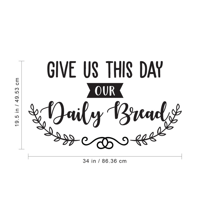 Vinyl Wall Art Decal - Give Us This Day Our Daily Bread - 19. Modern Thankful Prayer Life Quote For Home Apartment Bedroom Living Room Dining Room Kitchen Indoor Decor 4