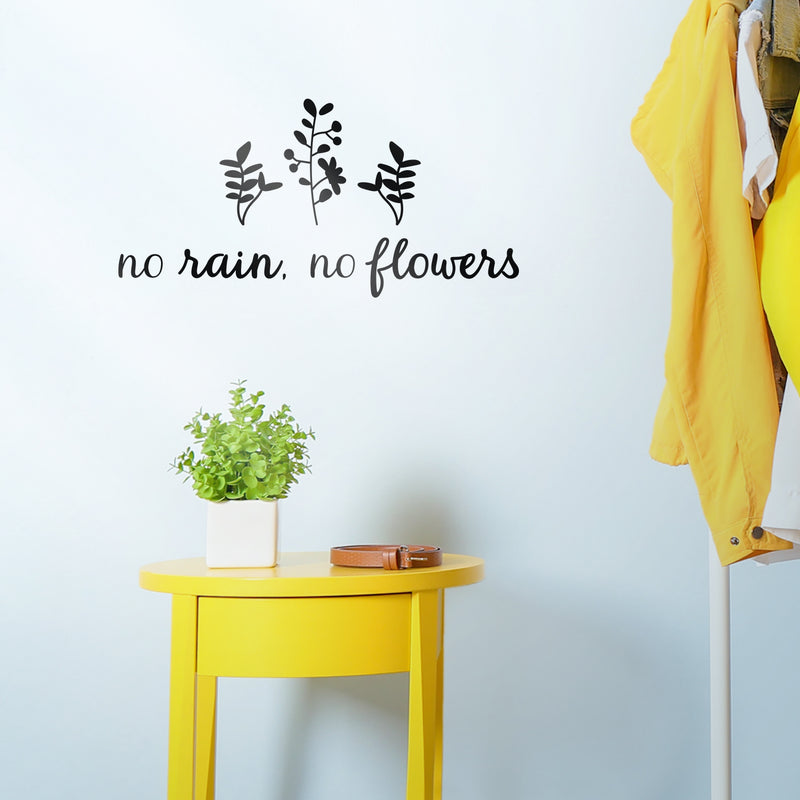 Vinyl Wall Art Decal - No Rain No Flowers - Trendy Positive Indoor Outdoor Home Apartment Living Room Bedroom Office Dorm Room Work Quotes Decor 2