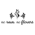 Vinyl Wall Art Decal - No Rain No Flowers - Trendy Positive Indoor Outdoor Home Apartment Living Room Bedroom Office Dorm Room Work Quotes Decor 1