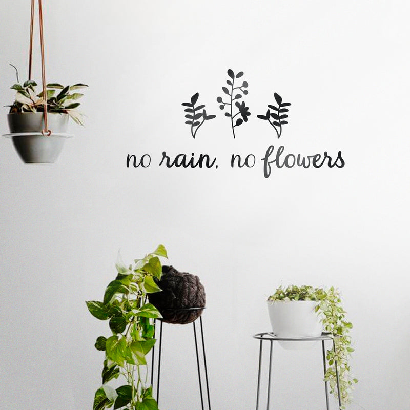 Vinyl Wall Art Decal - No Rain No Flowers - 10" x 20" - Trendy Positive Indoor Outdoor Home Apartment Living Room Bedroom Office Dorm Room Work Quotes Decor 3