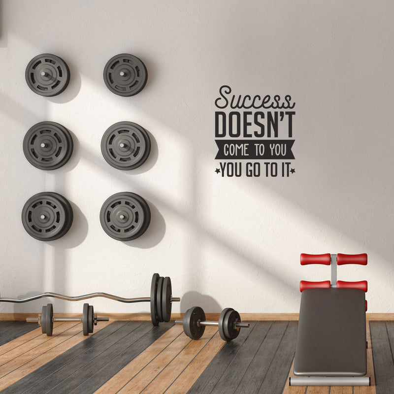 Vinyl Wall Art Decal - Success Doesn’t Come to You You Go to It - 22.5" x 25" - Motivational Home Bedroom Apartment Work Workplace Decor - Indoor Outdoor Living Room Office Quotes 2