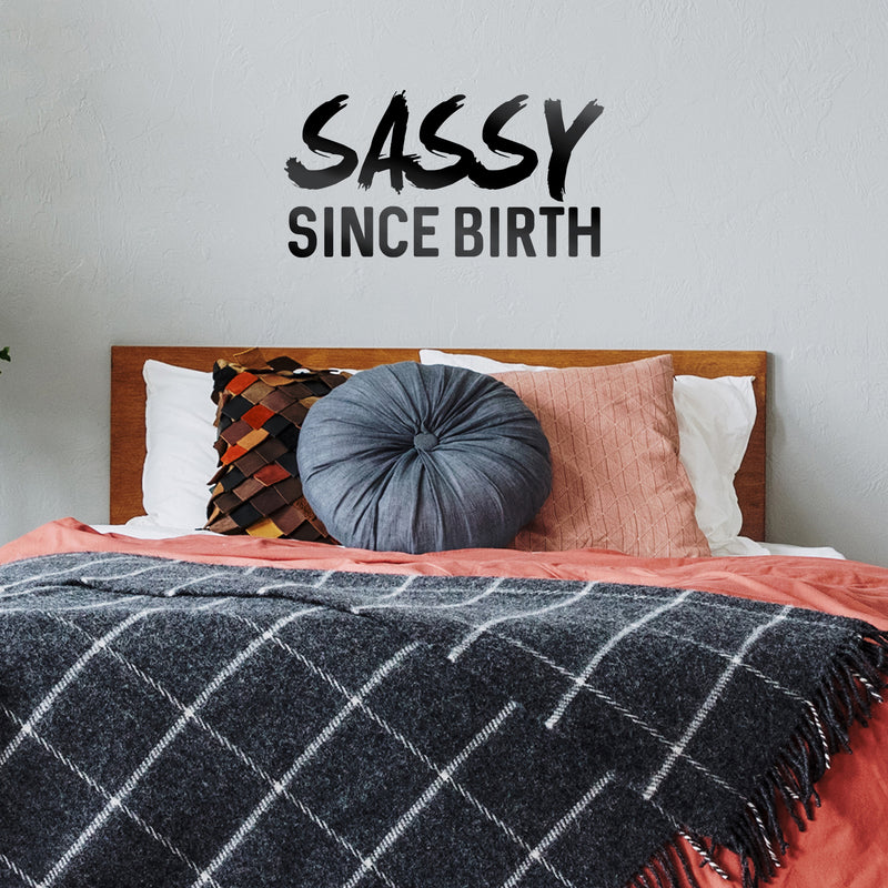 Vinyl Wall Art Decals - Sassy Since Birth - Fun Modern Home Living Room Bedroom Dorm Room Apartment - Stencil Adhesives for Office Decor (12" x 23"; Black) 2