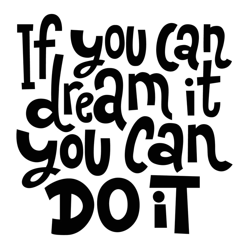 Vinyl Wall Art Decal - If You Can Dream It You Can Do It - 22. Modern Motivational Indoor Outdoor Home Bedroom Office Workplace Apartment Living Room Quotes Decor (22.5" x 22; Black) 1