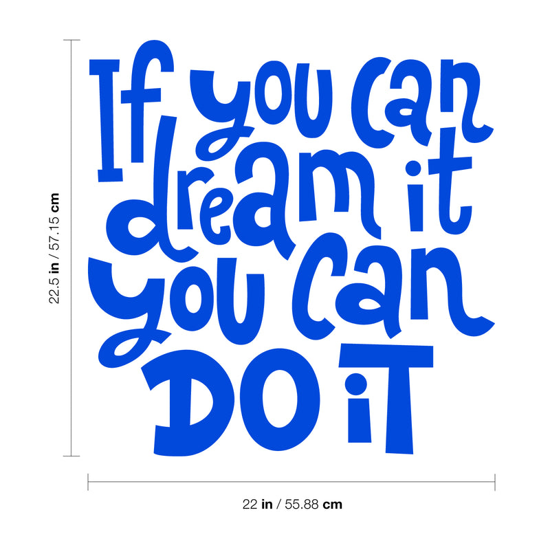 Vinyl Wall Art Decal - If You Can Dream It You Can Do It - 22.5" x 22" - Modern Motivational Indoor Outdoor Home Bedroom Office Workplace Apartment Living Room Quotes Decor (22.5" x 22; Blue) 4