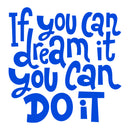 Vinyl Wall Art Decal - If You Can Dream It You Can Do It - 22. Modern Motivational Indoor Outdoor Home Bedroom Office Workplace Apartment Living Room Quotes Decor (22.5" x 22; Black) 2