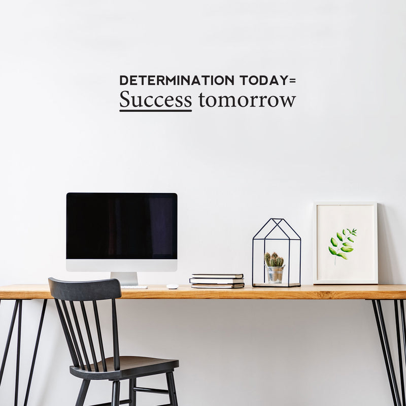 Vinyl Wall Art Decal - Determination Today Success Tomorrow - Positive Motivational Modern Home Bedroom Apartment Workplace Living Room Office Gym Fitness Decor Quote (9" x 45"; Black) 3