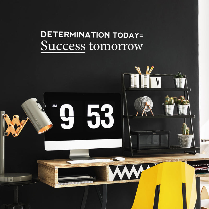 Vinyl Wall Art Decal - Determination Today Success Tomorrow - 9" x 45" - Positive Motivational Modern Home Bedroom Apartment Workplace Living Room Office Gym Fitness Decor Quote (9" x 45"; White) 2