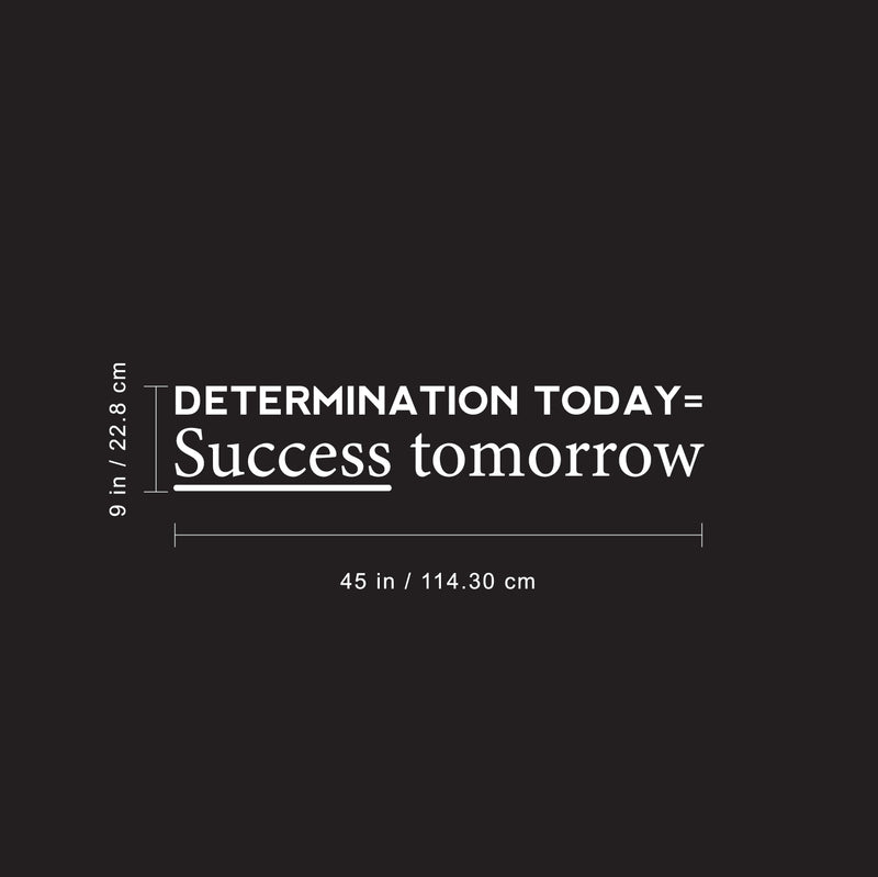 Vinyl Wall Art Decal - Determination Today Success Tomorrow - 9" x 45" - Positive Motivational Modern Home Bedroom Apartment Workplace Living Room Office Gym Fitness Decor Quote (9" x 45"; White) 4