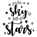 Vinyl Art Wall Decal - You're A Sky Full Of Stars - Cute Modern Cursive Kids Home Bedroom Playroom Quote - Sweet Charming Toddlers Apartment Nursery Decor Stickers 1