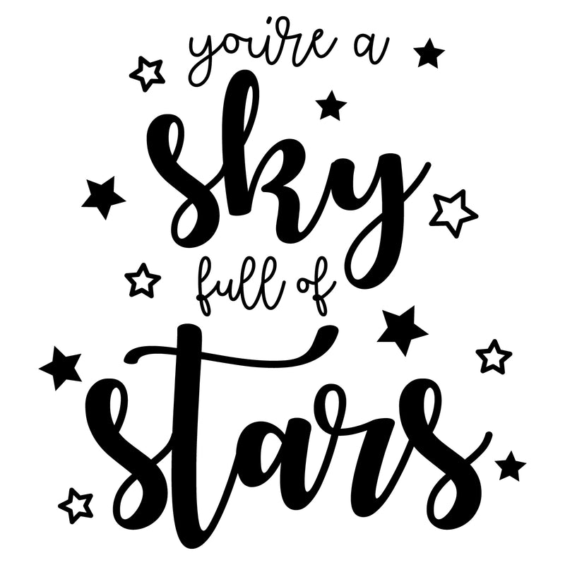 Vinyl Art Wall Decal - You're A Sky Full Of Stars - Cute Modern Cursive Kids Home Bedroom Playroom Quote - Sweet Charming Toddlers Apartment Nursery Decor Stickers 1