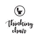 Vinyl Wall Art Decal - Thinking Chair - 8" x 8" - Witty Adult Humor Home Living Room Bedroom Bathroom Restroom Sticker Decoration - Modern Family Household Apartment Adhesive 1