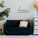 Vinyl Wall Art Decal - Home is My Happy Place - 12" x 22" - Modern Cursive Love Quote for Couples Home Apartment Bedroom Living Room Dining Room Household Indoor Outdoor Decor (12" x 22"; Black) 1
