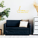 Vinyl Wall Art Decal - Home is My Happy Place - 12" x 22" - Modern Cursive Love Quote for Couples Home Apartment Bedroom Living Room Dining Room Household Indoor Outdoor Decor (12" x 22"; Yellow) 4