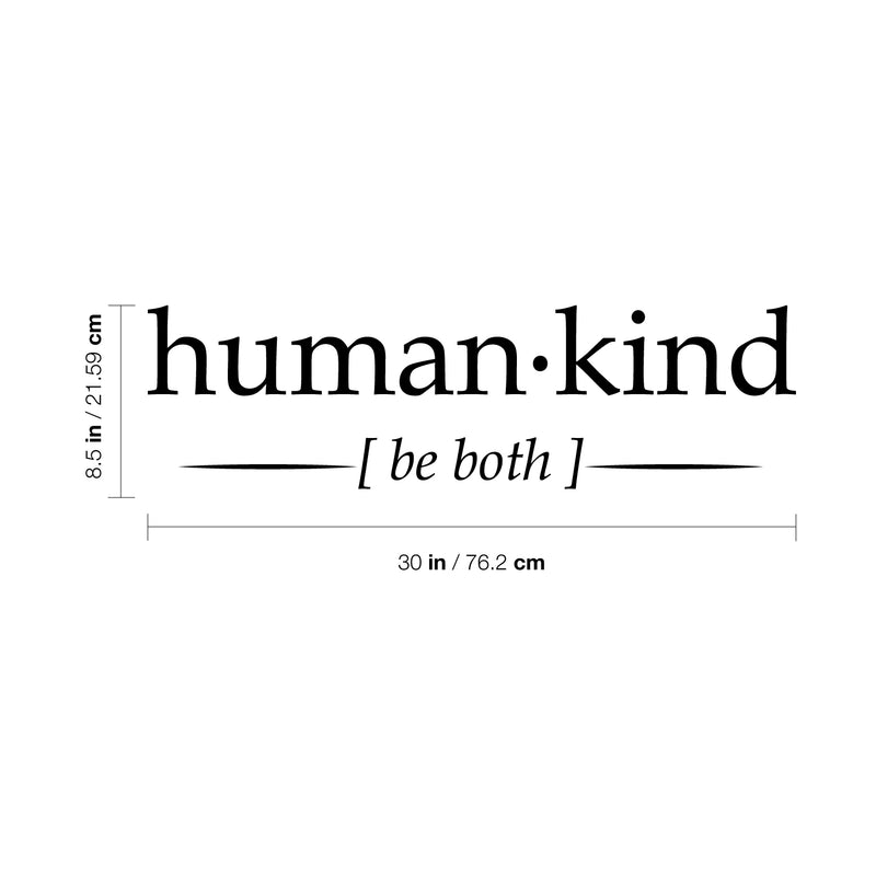 Inspirational Quote Wall Art Decal - Human Kind Be Both- 8.otivational Home Workplace Apartment Bedroom Living Room Wall Art Decor- Indoor Outdoor Business Office Positive Quote Decal 4