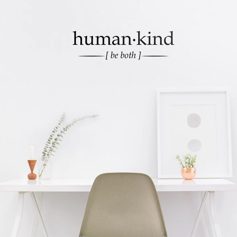 Inspirational Quote Wall Art Decal - Human Kind Be Both- 8.otivational Home Workplace Apartment Bedroom Living Room Wall Art Decor- Indoor Outdoor Business Office Positive Quote Decal 3
