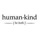 Inspirational Quote Wall Art Decal - Human Kind Be Both- 8.otivational Home Workplace Apartment Bedroom Living Room Wall Art Decor- Indoor Outdoor Business Office Positive Quote Decal 1