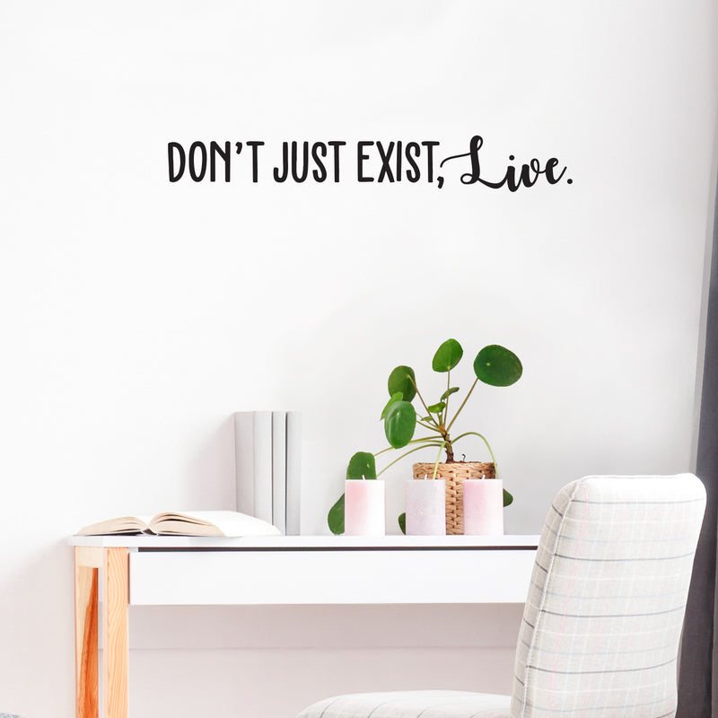 Vinyl Wall Art Decal - Don’t Just Exist Live - 4. - Inspirational Home Workplace Apartment Bedroom Living Room Decor - Positive Indoor Outdoor Business Office Quote (4.; Black) 2