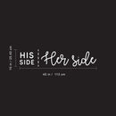 Vinyl Wall Art Decal - His Side Her Side - 10" x 45" - Witty Husband Wife Home Bedroom Decor - Modern Indoor Apartment Mr. and Mrs. Couples Family Funny Humor Love Quote (10" x 45"; White Cursive) 4