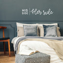 Vinyl Wall Art Decal - His Side Her Side - 10" x 45" - Witty Husband Wife Home Bedroom Decor - Modern Indoor Apartment Mr. and Mrs. Couples Family Funny Humor Love Quote (10" x 45"; White Cursive) 3