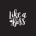Vinyl Wall Art Decal - Like A Boss - 22.5" x 23" - Inspirational Modern Home Bedroom Office Quote - Trendy Girly Cursive Indoor Apartment Door Workplace Living Room Decoration (22.5" x 23"; White) 1