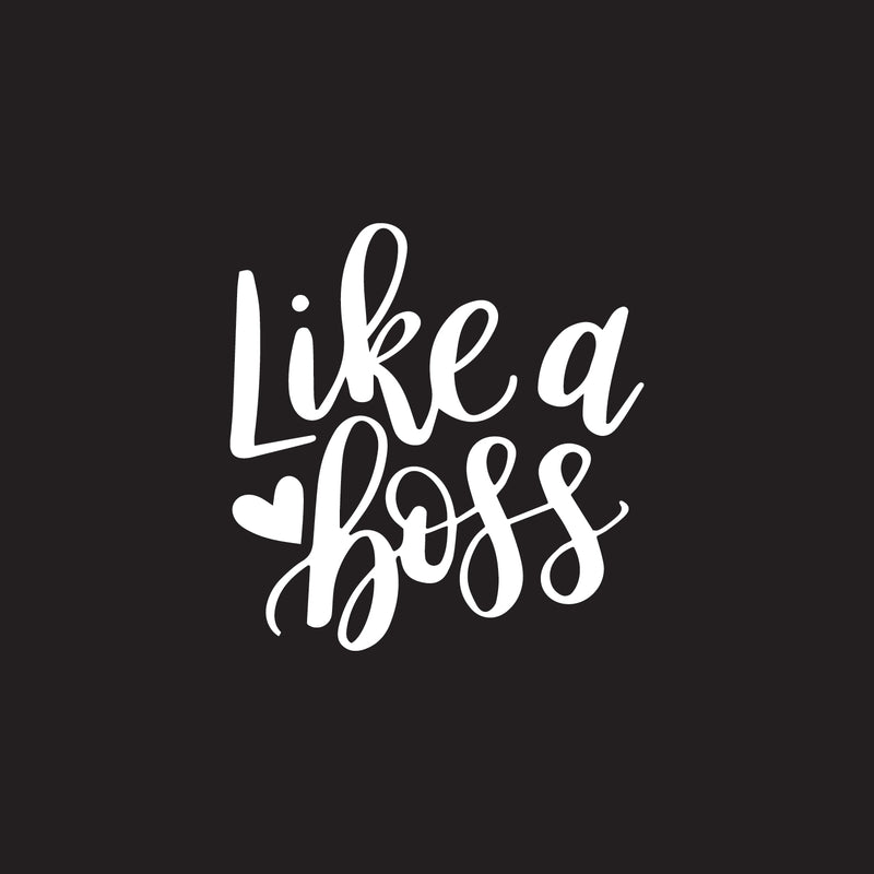 Vinyl Wall Art Decal - Like A Boss - 22.5" x 23" - Inspirational Modern Home Bedroom Office Quote - Trendy Girly Cursive Indoor Apartment Door Workplace Living Room Decoration (22.5" x 23"; White) 1
