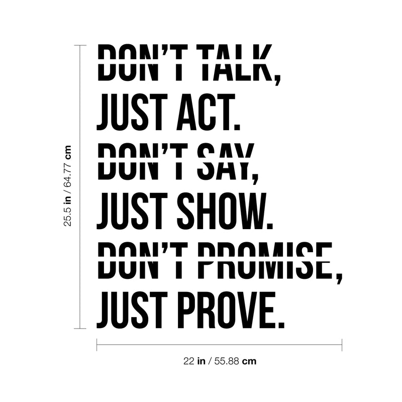 Vinyl Wall Art Decal - Don’t Talk Just Act Don’t Say Just Show Don’t Promise Just Prove - 25.5" x 22" - Motivational Modern Home Bedroom Work Apartment Office Living Room Quotes Decor 4