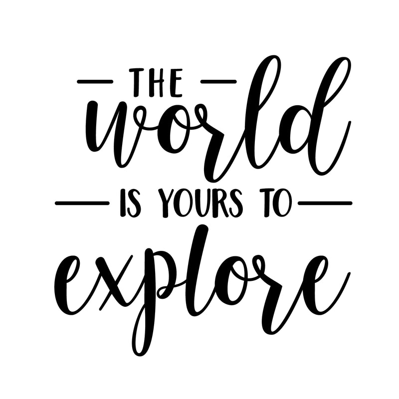 Vinyl Wall Art Decal - The World is Yours to Explore - 22" x 22" - Inspirational Modern Workplace Bedroom Apartment Decor - Positive Indoor Outdoor Office Home Living Room Quotes 1