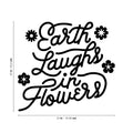 Vinyl Wall Art Decal - Earth Laughs in Flowers - Girly Inspirational Modern Home Bedroom Work Life Quote - Cute Positive Trendy Office Living Room Apartment Decor (20" x 22"; Black) 4