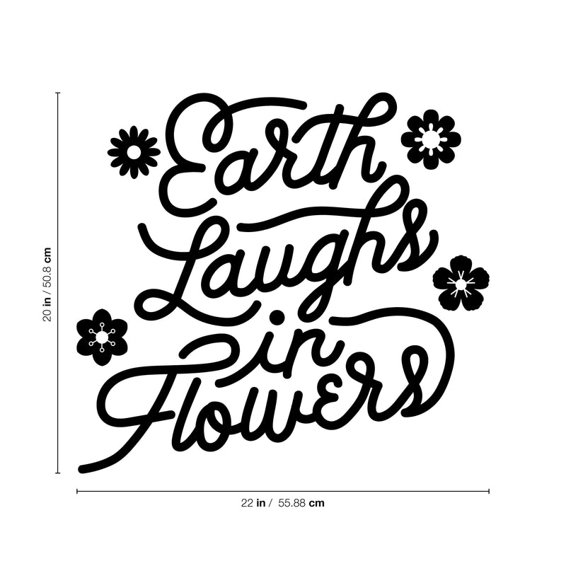 Vinyl Wall Art Decal - Earth Laughs in Flowers - 20" x 22" - Girly Inspirational Modern Home Bedroom Work Life Quote - Cute Positive Trendy Office Living Room Apartment Decor (20" x 22"; Black) 1