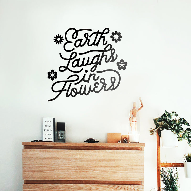 Vinyl Wall Art Decal - Earth Laughs in Flowers - Girly Inspirational Modern Home Bedroom Work Life Quote - Cute Positive Trendy Office Living Room Apartment Decor (20" x 22"; Black) 2