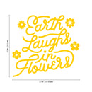 Vinyl Wall Art Decal - Earth Laughs in Flowers - 20" x 22" - Girly Inspirational Modern Home Bedroom Work Life Quote - Cute Positive Trendy Office Living Room Apartment Decor (20" x 22"; Yellow) 4