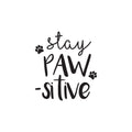 Vinyl Wall Art Decal - Stay Pawsitive - 12" x 10" - Cute Trendy Doggy Paw Fun Decor Home Apartment Bedroom Living Room - Cool Dog Lovers Work Office Business Indoor Outdoor Modern Inspirational Decal 1