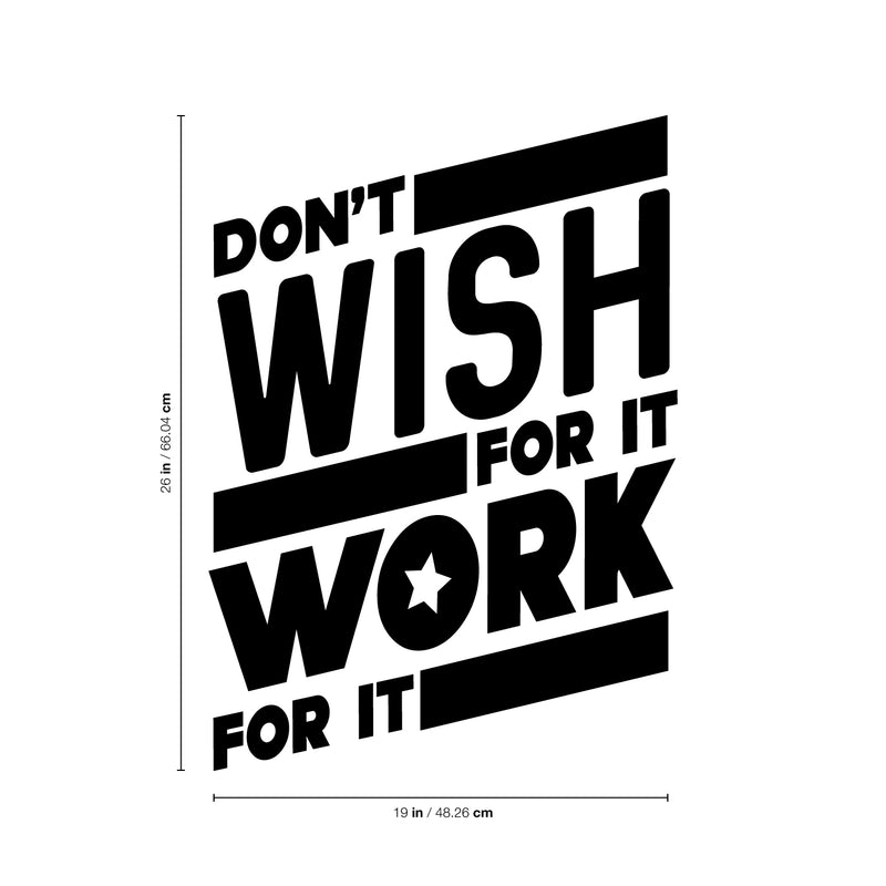 Vinyl Wall Art Decal - Don’t Wish for It Work for It - Modern Workout Quotes for Home Gym Fitness Health - Motivational Positive Lifestyle Locker Room Quotes Decor (26" x 19"; Black) 4
