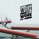 Vinyl Wall Art Decal - Don’t Wish for It Work for It - Modern Workout Quotes for Home Gym Fitness Health - Motivational Positive Lifestyle Locker Room Quotes Decor (26" x 19"; Black) 3