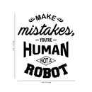 Vinyl Wall Art Decal - Make Mistakes You’re Human Not A Robot - Motivational Modern Home Bedroom Office Life Quote - Positive Trendy Living Room Apartment Work Decor (22" x 19"; Black) 4