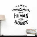 Vinyl Wall Art Decal - Make Mistakes You’re Human Not A Robot - Motivational Modern Home Bedroom Office Life Quote - Positive Trendy Living Room Apartment Work Decor (22" x 19"; Black) 3