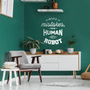 Vinyl Wall Art Decal - Make Mistakes You’re Human Not A Robot - 22" x 19" - Motivational Modern Home Bedroom Office Life Quote - Positive Trendy Living Room Apartment Work Decor (22" x 19"; White) 3