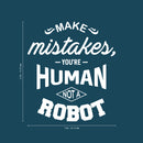Vinyl Wall Art Decal - Make Mistakes You’re Human Not A Robot - 22" x 19" - Motivational Modern Home Bedroom Office Life Quote - Positive Trendy Living Room Apartment Work Decor (22" x 19"; White) 4