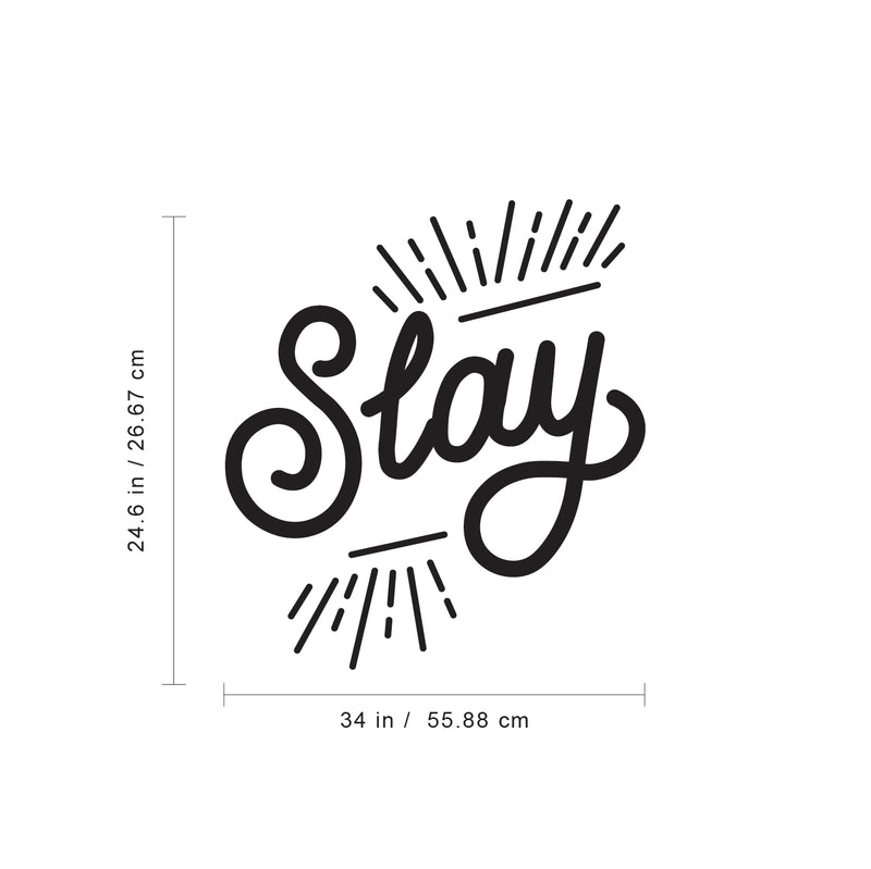 Vinyl Wall Art Decal - Slay - 24.6" x 34" - Chic Modern Urban Home Bedroom Office Living Room Quote - Trendy Motivational Workplace Apartment Indoor Outdoor Work Decoration (24.6" x 34"; Black) 1