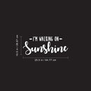Vinyl Wall Art Decal - I’m Walking On Sunshine - 10.5" x 25.5" - Positive Modern Trendy Home Office Bedroom Living Room Quote - Happy Motivational Workplace Apartment Decoration (10.5" x 25.5"; White) 4