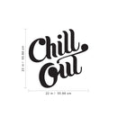 Vinyl Wall Art Decal - Chill Out - Chic Modern Home Bedroom Office Living Room Quote - Trendy Urban Workplace Apartment Indoor Outdoor Work Cursive Decoration (22" x 22"; Black) 4
