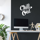 Vinyl Wall Art Decal - Chill Out - 22" x 22" - Chic Modern Home Bedroom Office Living Room Quote - Trendy Urban Workplace Apartment Indoor Outdoor Work Cursive Decoration (22" x 22"; White) 3