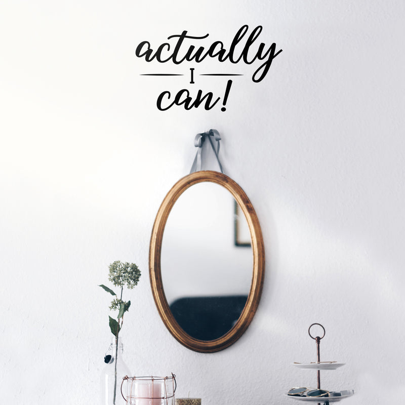 Vinyl Wall Art Decal - Actually I Can - 13" x 22" - Positive Motivational Modern Home Office Bedroom Quote - Happy Inspirational Trendy Workplace Apartment Living Room Decoration 2