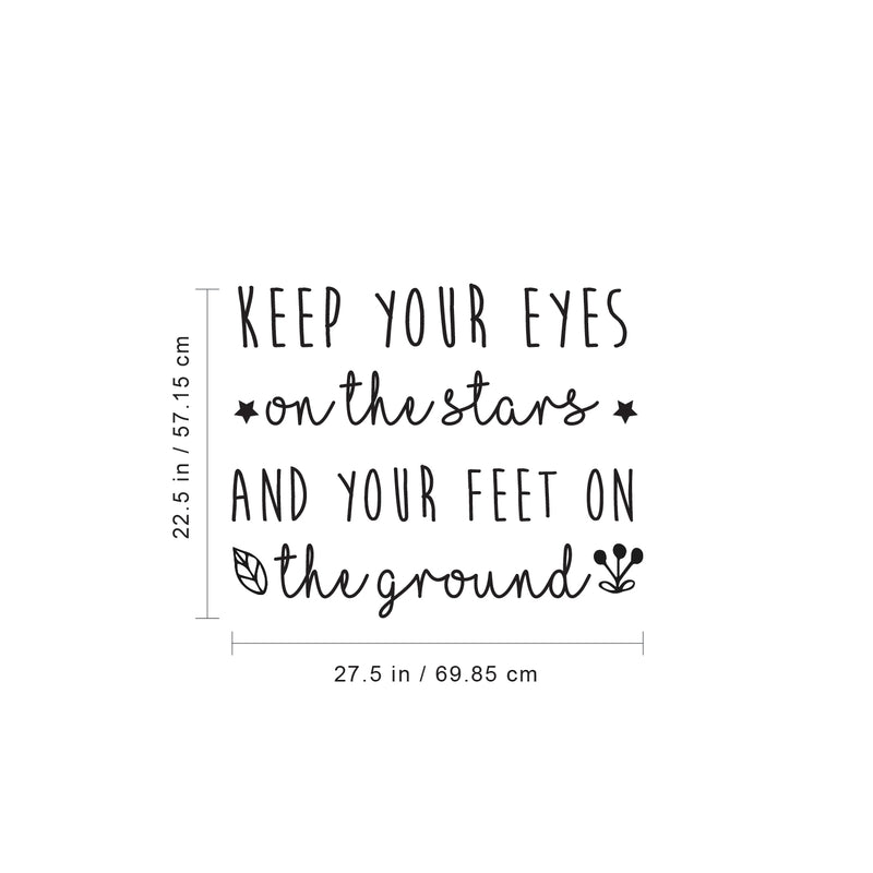 Vinyl Art Wall Decal - Keep Your Eyes On The Stars and Your Feet On The Ground - 22.5" x 27.5" - Cute Modern Family Kids Home Bedroom Playroom Quote - Sweet Charming Toddlers Apartment Nursery Decor 4