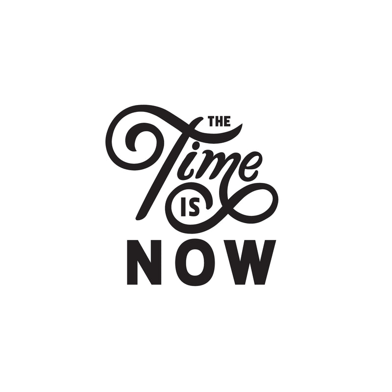 Vinyl Wall Art Decal - The Time is Now - 23" x 22" - Motivational Modern Home Office Bedroom Work Quote - Inspirational Trendy Cursive Workplace Apartment Living Room Decor (23" x 22"; Black) 1
