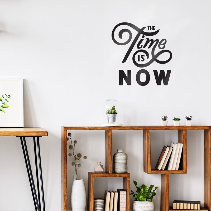 Vinyl Wall Art Decal - The Time is Now - 23" x 22" - Motivational Modern Home Office Bedroom Work Quote - Inspirational Trendy Cursive Workplace Apartment Living Room Decor (23" x 22"; Black) 3