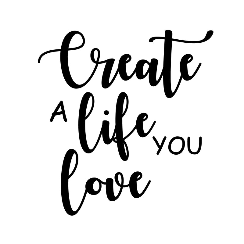 Vinyl Wall Art Decal - Create A Life You Love - 23" x 22" - Positive Modern Life Quotes for Home Bedroom Living Room Apartment Decoration - Trendy Motivational Office Workplace Business Decor 1